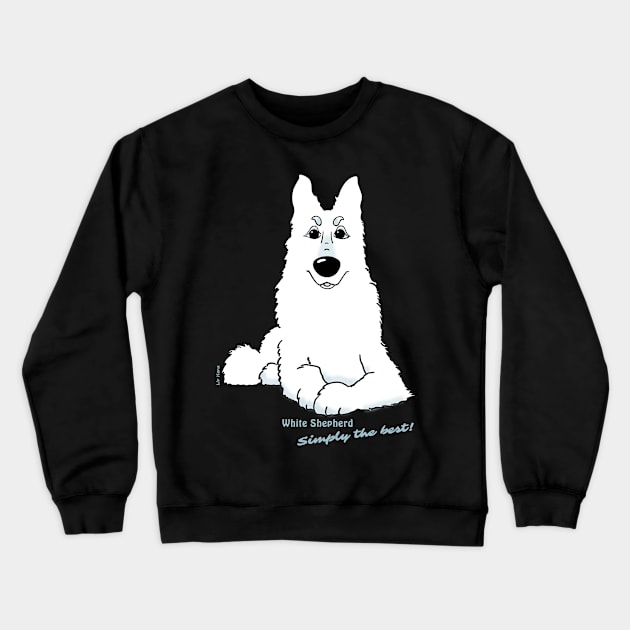 White Shepherd - Simply the best Crewneck Sweatshirt by LivHana